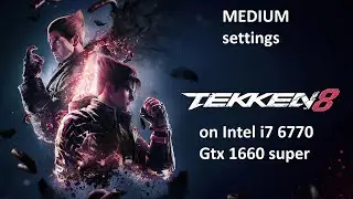 i7 6700 with GTX 1660s - Tekken 8 MEDIUM settings 1050p