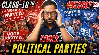 Political Parties | Class 10 Civics (Democratic Politics) | One Shot | Full Chapter Revision | CBSE