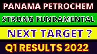 PANAMA PETROCHEM Q1 RESULTS 2022 💢 PANAMA PETROCHEM SHARE NEWS 💢 PANAMA PETROCHEM STOCK ANALYSIS 💢