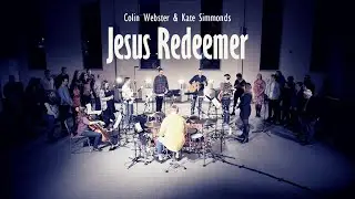 Jesus Redeemer | Colin Webster & Kate Simmonds | CORNERSTONE WORSHIP