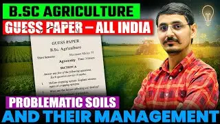 Problematic Soils & their Management Bsc Agriculture 4th Semester | guess paper SSAC-221guess paper