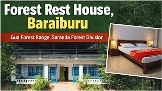 Forest Rest House &ndash; Baraiburu &bull; Gua Forest Range &bull; Saranda Forest Division