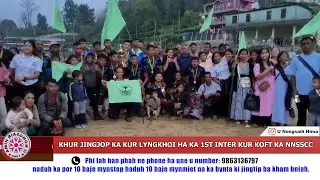 KHUR JINGJOP KA KUR LYNGKHOI HA KA 1ST INTER KUR KOFT KA NNSSCC