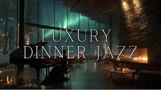 Jazz Relaxing Music ✨ Luxury Restaurant Dinner Jazz & Fireplace Vibes
