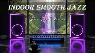 Dim Lights Lounge 🕯️🌌 Warm Indoor Smooth Jazz Mood 🎧