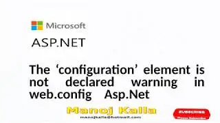 The Configuration element  is not declared warning in web config