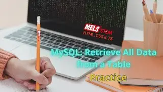 MySQL: Retrieve All Data from a Table || MD2H1- MYSQL with Node.JS || Practice || Add data | HTML |