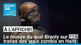 Le musée du quai Branly sur les traces des vrais zombis en Haïti • FRANCE 24