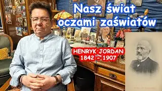 Henryk Jordan - felieton Marka Szwedowskiego