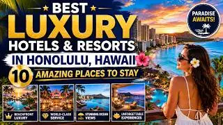 Top 10 Best Luxury Resorts and Hotels in Honolulu - Hawaii 2025