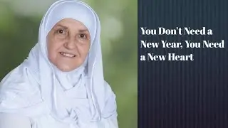  You Don&rsquo;t Need a New Year, You Need a New Heart #DrHaifaaYounis #IslamicMotivation 