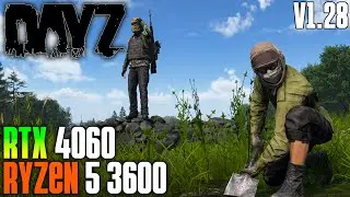 DayZ 1.28v | RTX 4060 | RYZEN 5 3600 | 1080p