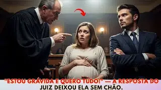 Ela Entrou Grávida no Tribunal pra Me Quebrar... 1 Pergunta do Juiz e Tudo Desabou