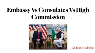 Embassy  Vs High Commission Vs Consulate ! what is the Difference?