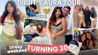 turning 30, DILJIT's Aura Tour, he surprised me & more! #isheetavlogs