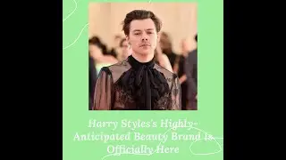 &mdash; The Harry Styles beauty brand is finally here