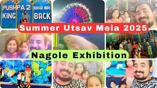 Summer Utsav Mela 2025||Nagole Exhibition 2025||Fish Tunnel Exhibition Hyderabad||Dubai In Hyderabad