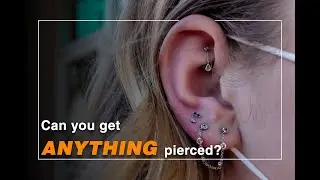 How Your Unique Anatomy Effects Your Body Piercing