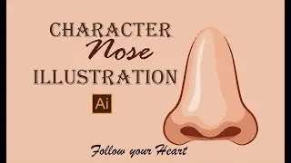 Nose Illustration || Character  || illustrator CC || Tutorial || Follow your Heart