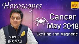 Cancer MAY 2018 Astrology Horoscope | Forecast | Zodiac Sign Predictions | Suresh Shrimali