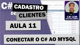 Curso de C# CSharp Cadastro de Clientes - Aula 11 conectar c# com mysql csharp mysql