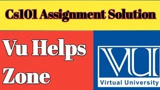 cs101 assignment solution 2019 By: VU Helps Zone