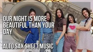Alto Sax Sheet Music: How to play Our Night Is More Beautiful Than Your Day by NewJeans