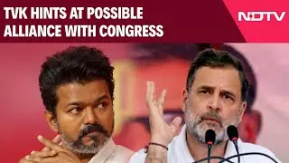 TVK Congress Alliance | TVK Hints At Possible Alliance With Congress