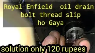 royal Enfield engine oil Bolt thread sleep problem solution