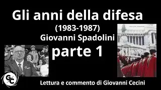 Gli anni della difesa (1983-1987) Giovanni Spadolini - parte 1 - Lettura e commento Giovanni Cecini