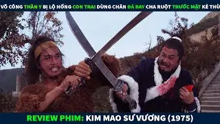 Review Phim Võ Thuật | Võ Công Thần Y Bị Lộ Hổng Con Trai Dùng Chân Đá Bay Cha Ruột Trước Mặt Kẻ Thù