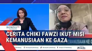 Haru! Cerita Chiki Fawzi Ikut Misi Kemanusiaan ke Gaza