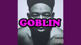 Tyler, The Creator - Goblin (Lyrics)