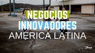 10 negocios innovadores en Am&eacute;rica Latina Ideas rentables
