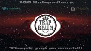 Trap Realm 100 Subs Mix (by Gustav) - Trap Mix November 2015 - Best of Trap 2015