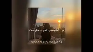 Devojka tvog druga - speed up🎧
