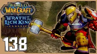 World of Warcraft | Wrath of the Lich King CLASSIC | Dwarf Warrior - PART 138