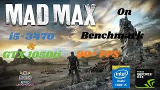 MAD MAX on i5 3470 & GTX 1050ti benchmark