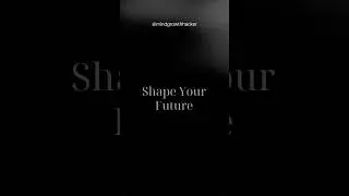 #ShapeYourFuture #Empowerment #Inspiration #Transformation