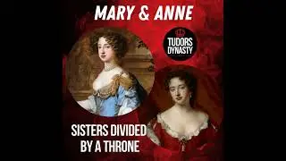 Mary & Anne: Sisters Divided by a Throne