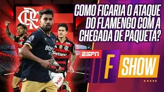 QUEM SAI DO TIME SE PAQUETÁ CHEGAR? F SHOW ANALISA POSSIBILIDADES PARA O ATAQUE DO FLAMENGO EM 2026!