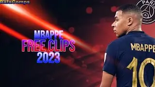 KYLIAN MBAPPE 2023 ● FREE CLIPS / NO WATERMARK ● FREE TO USE ● HD