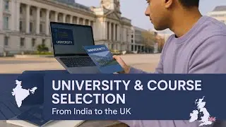 University & Course Selection | India to UK for Studies | Your GUY