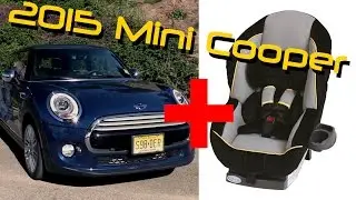2015 Mini Cooper Hardtop Child Seat Review