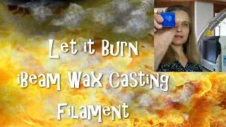 Let it Burn Series: iBeam Blue Wax Casting Filament
