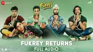 Fukrey Returns - Full Audio | Siddharth Mahadevan, Shannon Donald & Gulraj Singh | Kumaar
