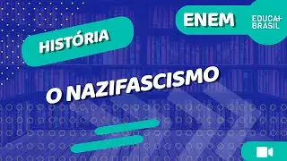 HIST&Oacute;RIA &ndash; O Nazifascismo ENEM