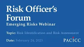 PACICC Emerging Risks Webinar - Risk Identification and Risk Assessment