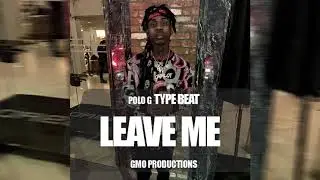 FREE | Polo G Type Beat 'Leave Me' (Prod.GMO X SixFour Beatz)
