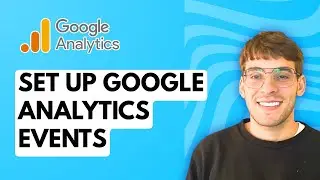 How to Set Up Google Analytics Events [2026 Full Guide]